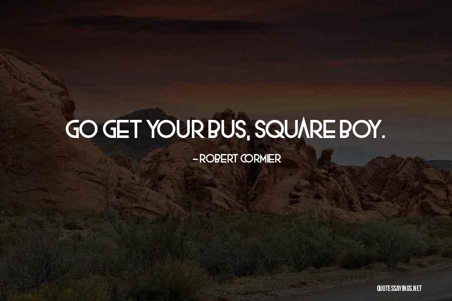 Du Boucher A La Quotes By Robert Cormier Du Boucher A La Quotes By Robert Cormier