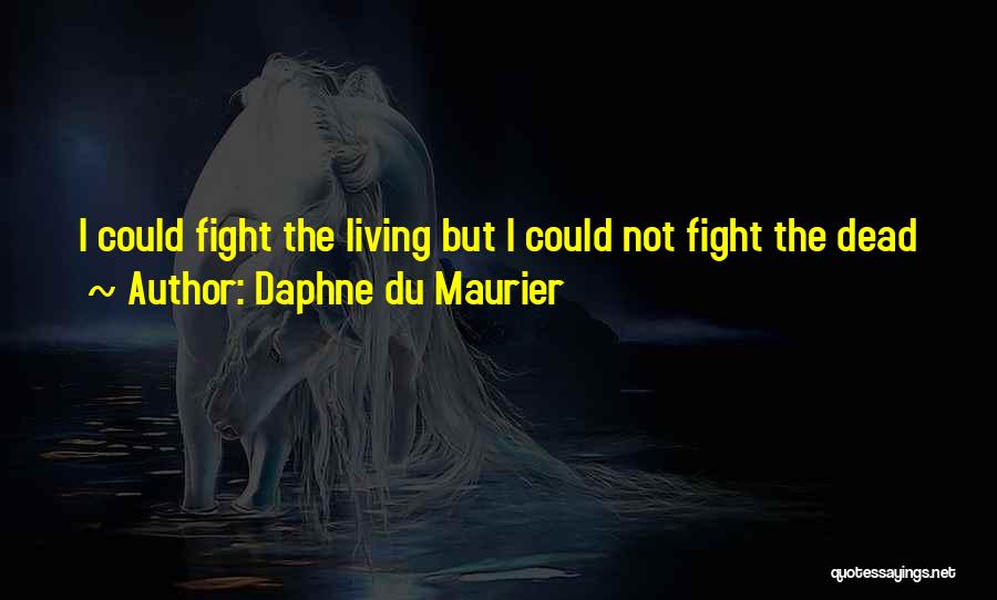 Du Maurier Quotes By Daphne Du Maurier