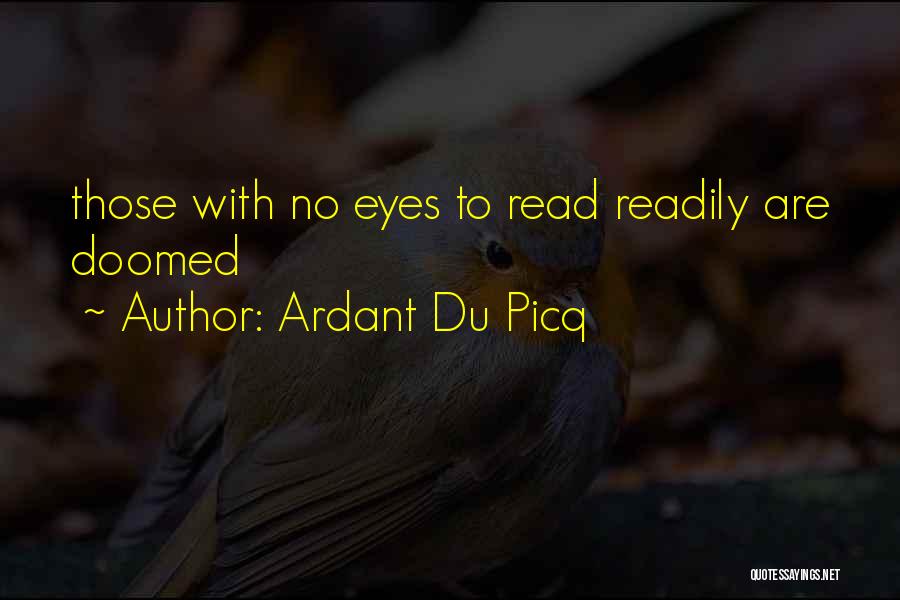 Du Picq Quotes By Ardant Du Picq