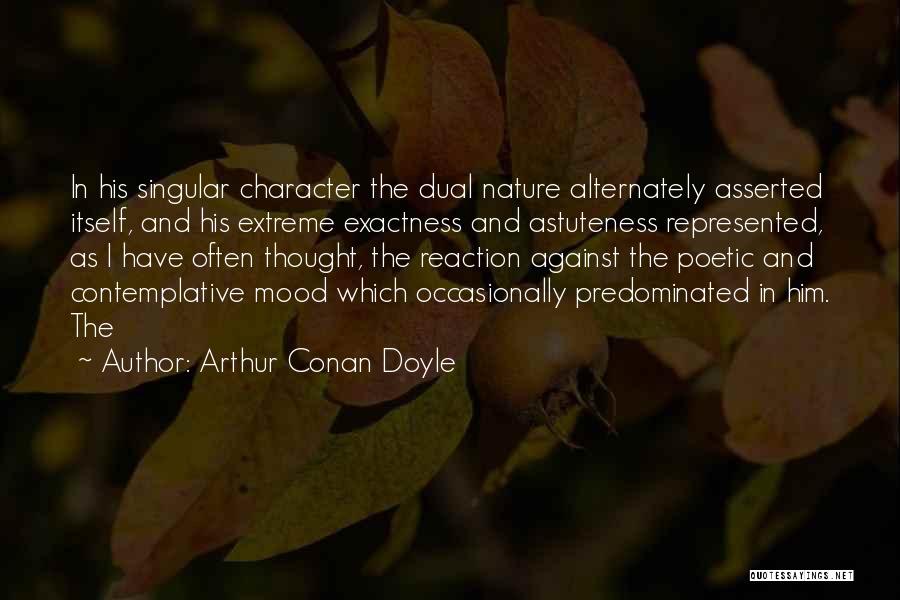 Dual Nature Quotes By Arthur Conan Doyle