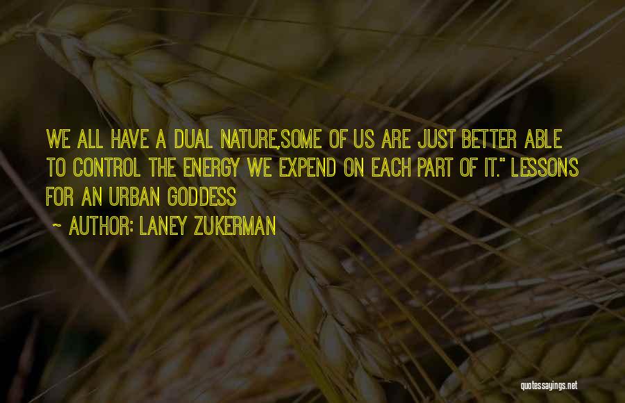 Dual Nature Quotes By Laney Zukerman