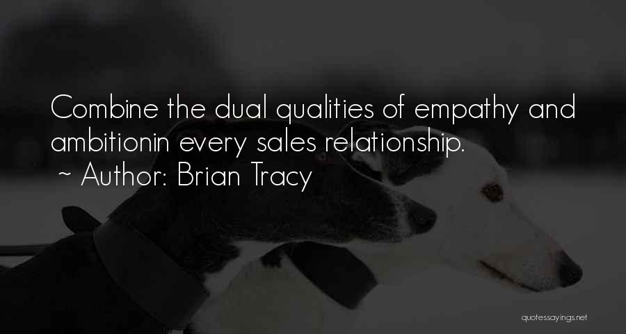 Dual Relationship Quotes By Brian Tracy