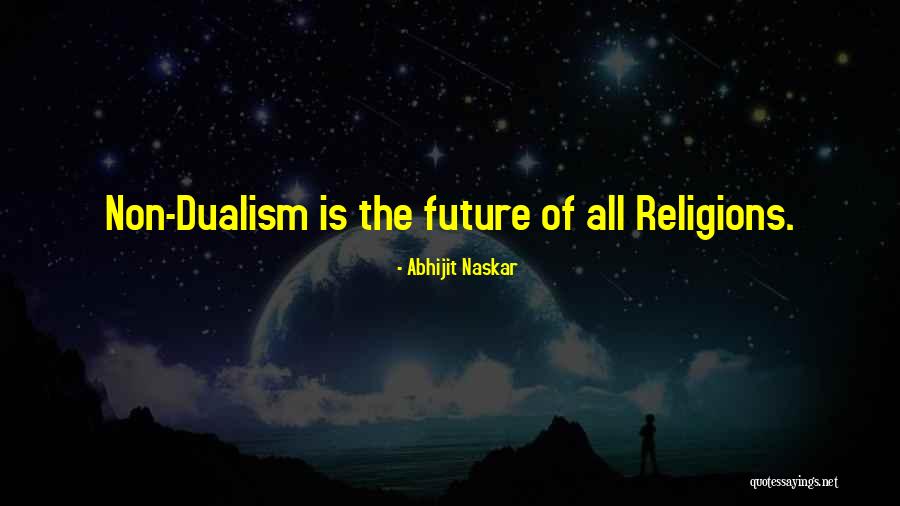 Dualism Quotes By Abhijit Naskar