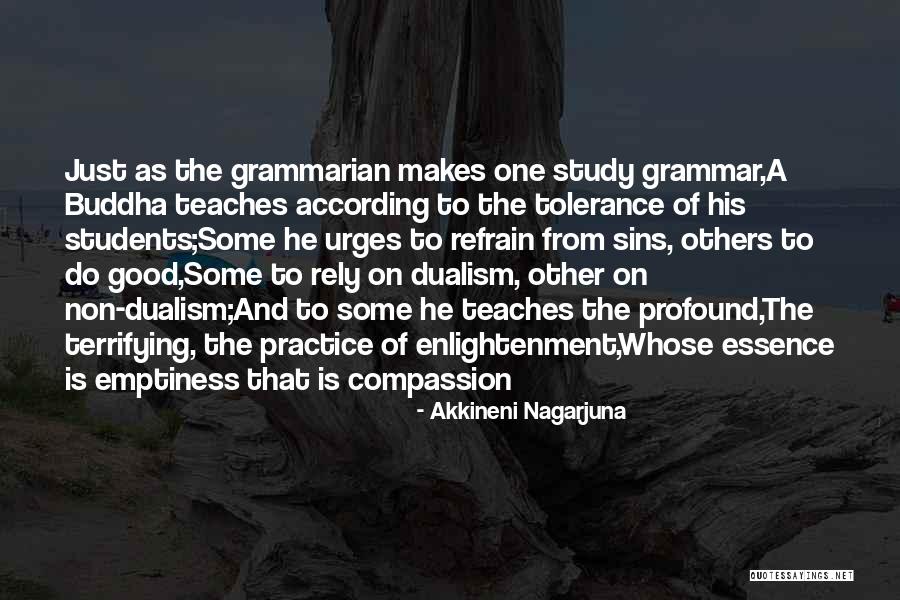 Dualism Quotes By Akkineni Nagarjuna Dualism Quotes By Akkineni Nagarjuna