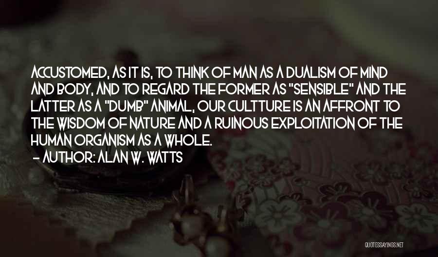 Dualism Quotes By Alan W. Watts