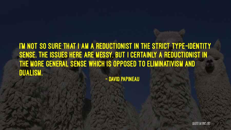 Dualism Quotes By David Papineau