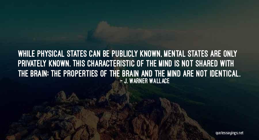 Dualism Quotes By J. Warner Wallace Dualism Quotes By J. Warner Wallace