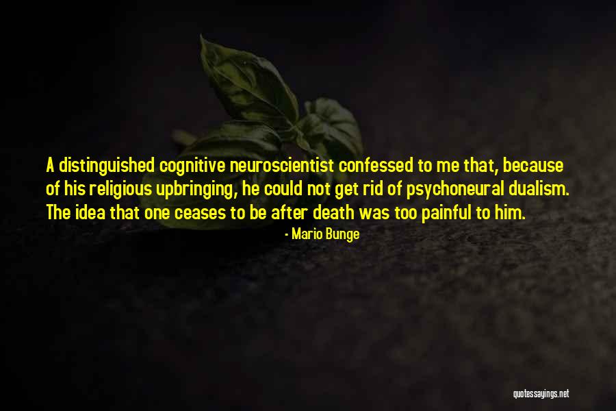 Dualism Quotes By Mario Bunge Dualism Quotes By Mario Bunge