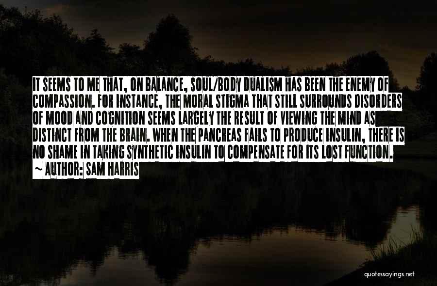 Dualism Quotes By Sam Harris