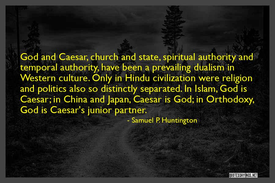 Dualism Religion Quotes By Samuel P. Huntington Dualism Religion Quotes By Samuel P. Huntington