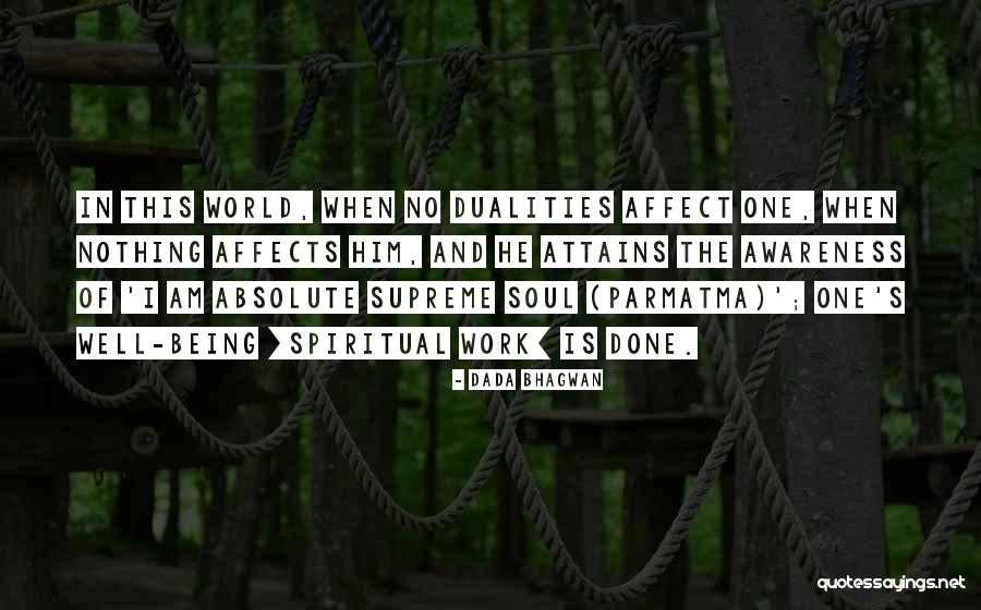Dualities Quotes By Dada Bhagwan