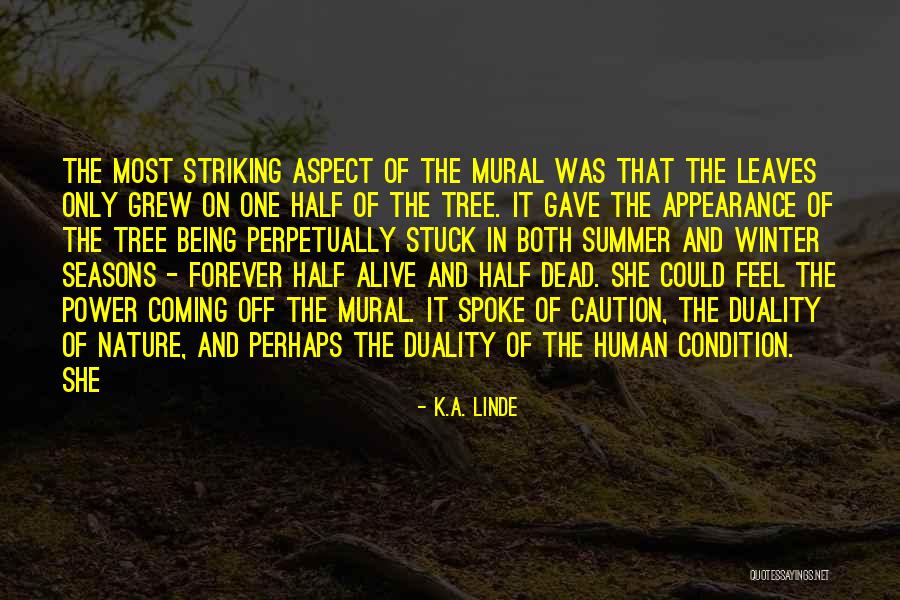 Duality Of Human Nature Quotes By K.A. Linde