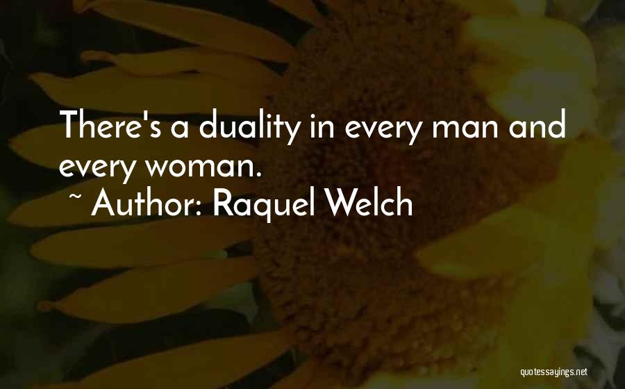 Duality Of Man Quotes By Raquel Welch