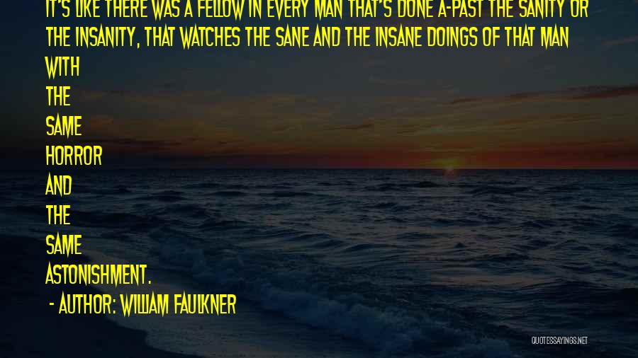 Duality Of Man Quotes By William Faulkner