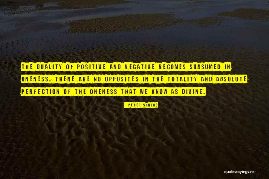 Duality Of Opposites Quotes By Peter Santos Duality Of Opposites Quotes By Peter Santos
