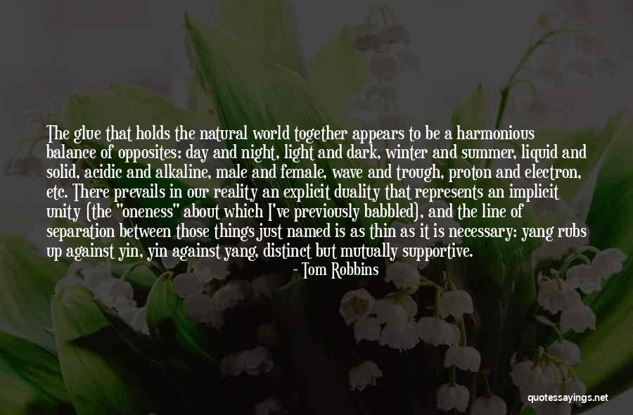 Duality Of Opposites Quotes By Tom Robbins Duality Of Opposites Quotes By Tom Robbins
