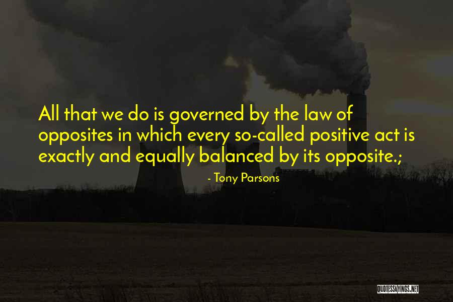 Duality Of Opposites Quotes By Tony Parsons Duality Of Opposites Quotes By Tony Parsons
