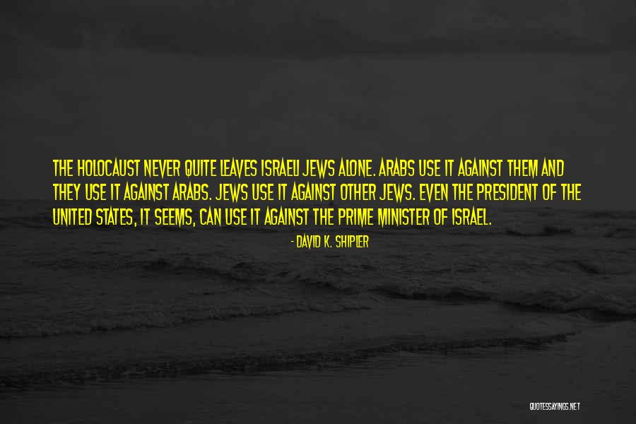 Dually Noted Quotes By David K. Shipler Dually Noted Quotes By David K. Shipler