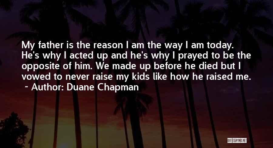 Duane Chapman Quotes 1965295