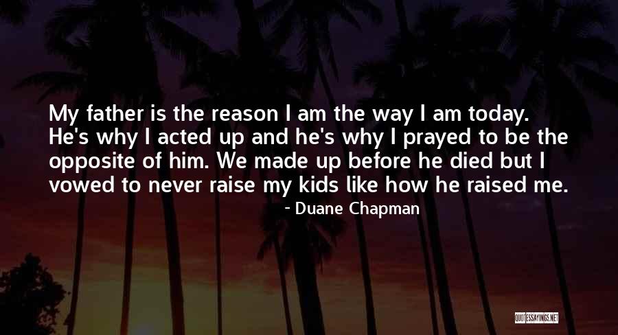 Duane Chapman Quotes 1965295 Duane Chapman Quotes 1965295