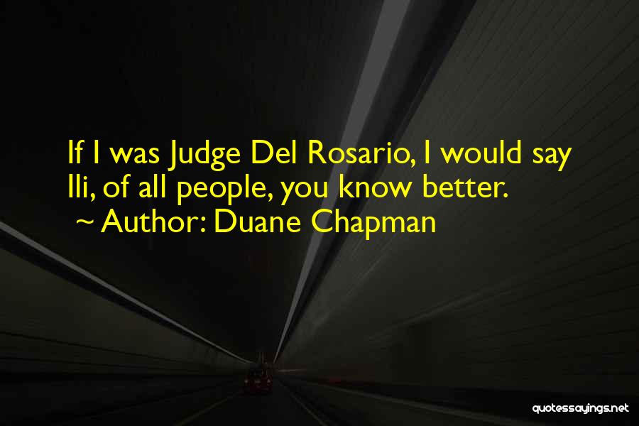 Duane Chapman Quotes 451456
