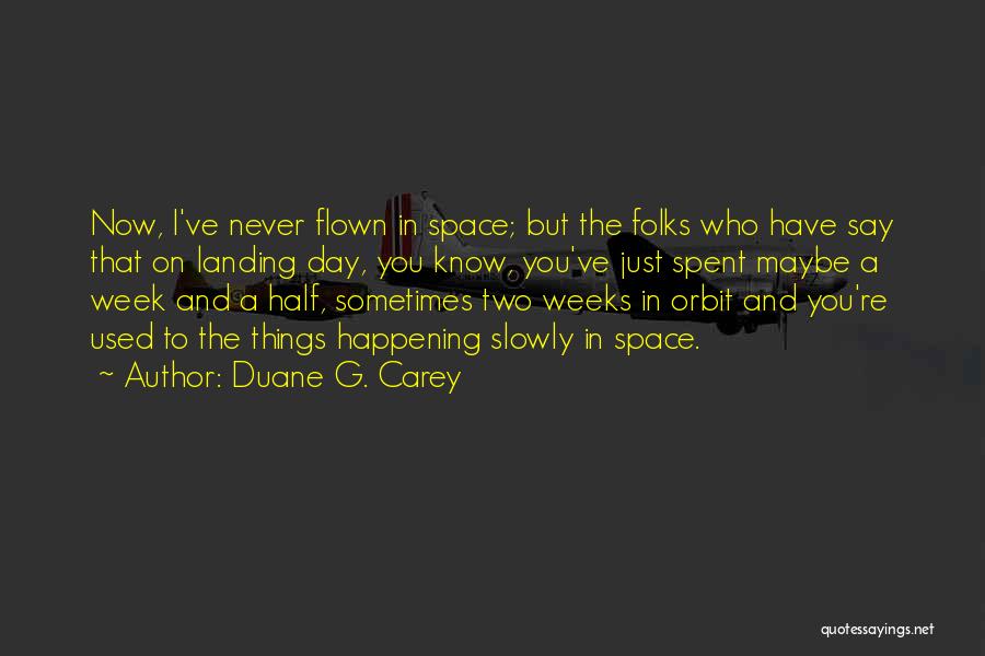 Duane G. Carey Quotes 358388