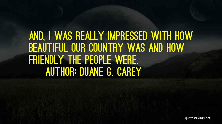 Duane G. Carey Quotes 448852