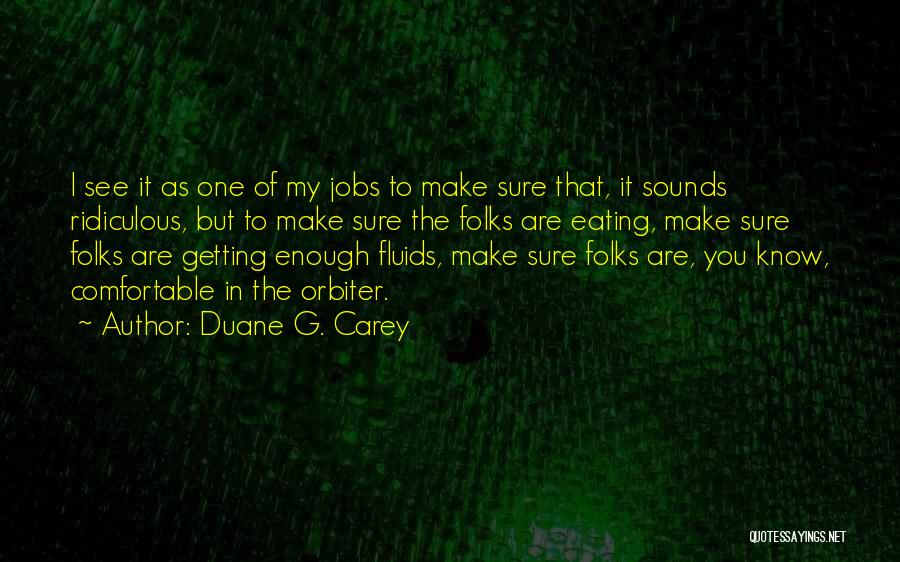 Duane G. Carey Quotes 514766