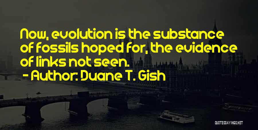 Duane T. Gish Quotes 1325867