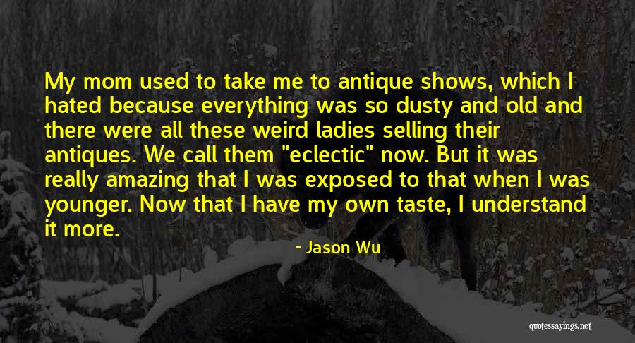 Duanyi Quotes By Jason Wu Duanyi Quotes By Jason Wu