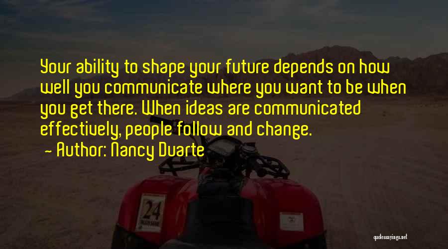 Duarte Quotes By Nancy Duarte