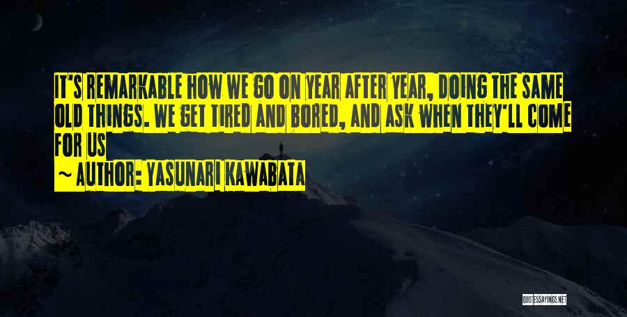 Duarto Feliz Quotes By Yasunari Kawabata