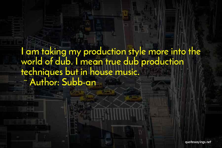 Dub Music Quotes By Subb-an