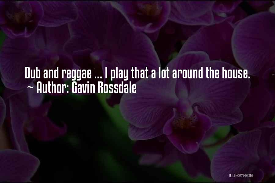 Dub Quotes By Gavin Rossdale