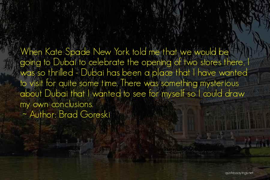 Dubai Quotes By Brad Goreski