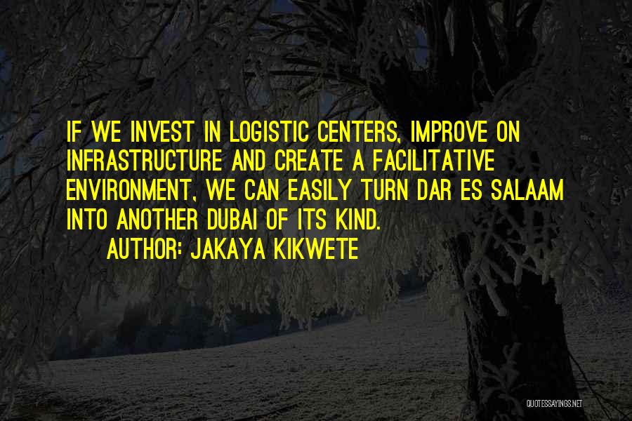 Dubai Quotes By Jakaya Kikwete