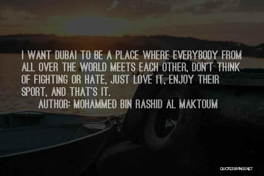 Dubai Quotes By Mohammed Bin Rashid Al Maktoum