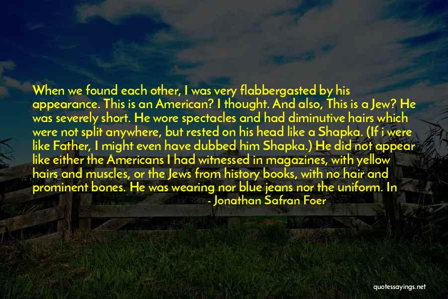 Dubbed Quotes By Jonathan Safran Foer Dubbed Quotes By Jonathan Safran Foer