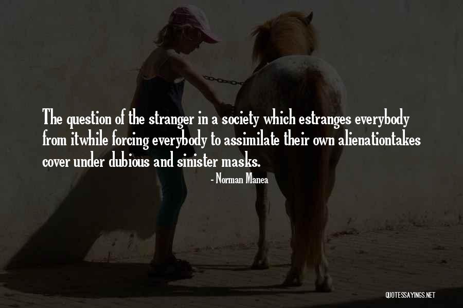 Dubious Quotes By Norman Manea Dubious Quotes By Norman Manea