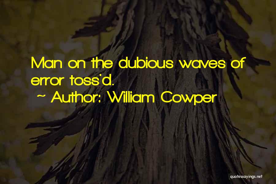 Dubious Quotes By William Cowper