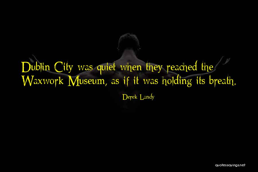 Dublin City Quotes By Derek Landy Dublin City Quotes By Derek Landy