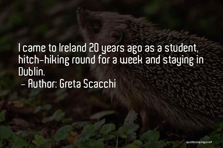 Dublin Ireland Quotes By Greta Scacchi