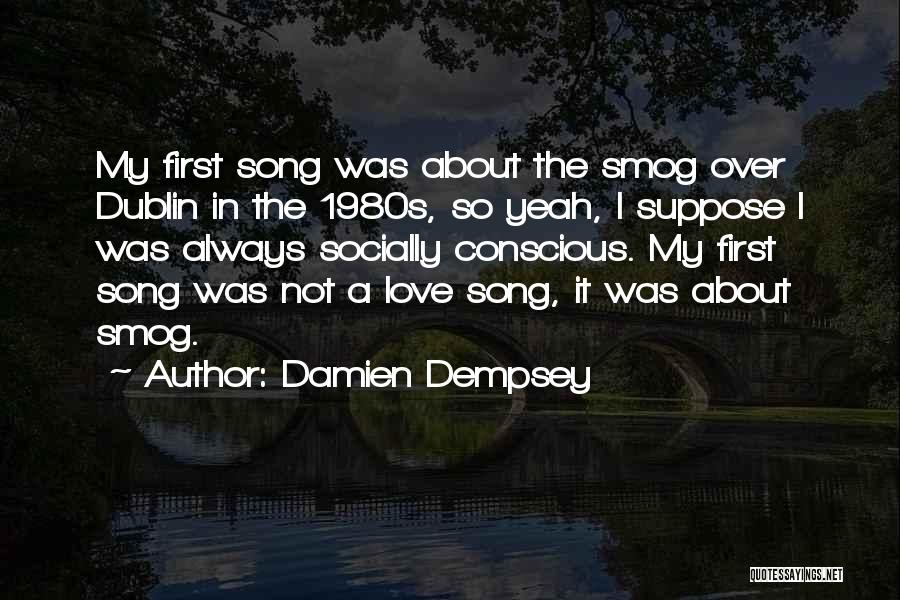 Dublin Love Quotes By Damien Dempsey