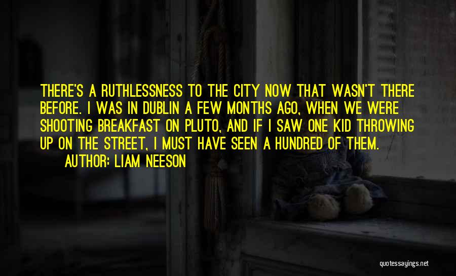 Dublin Street Quotes By Liam Neeson