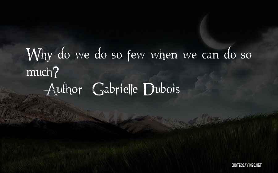 Dubois Quotes By Gabrielle Dubois