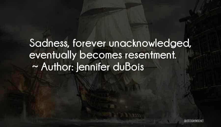 Dubois Quotes By Jennifer DuBois