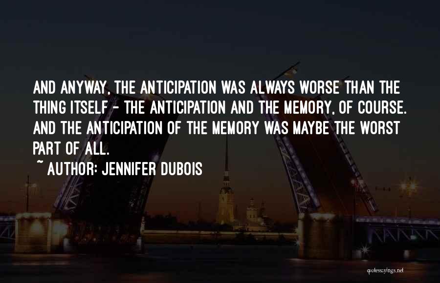 Dubois Quotes By Jennifer DuBois