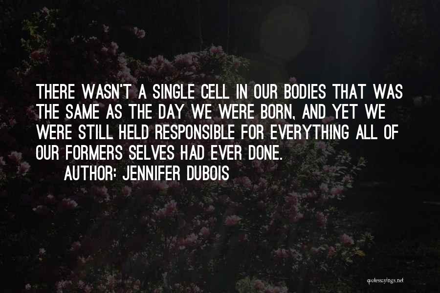 Dubois Quotes By Jennifer DuBois
