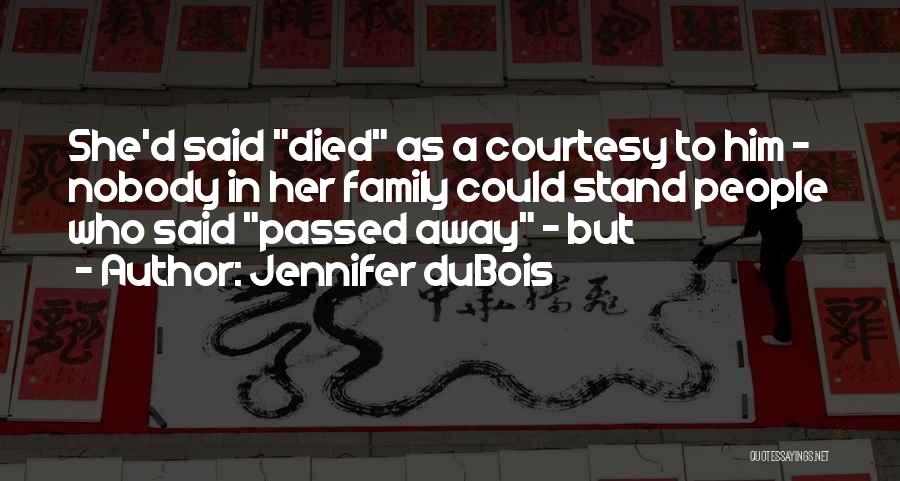 Dubois Quotes By Jennifer DuBois