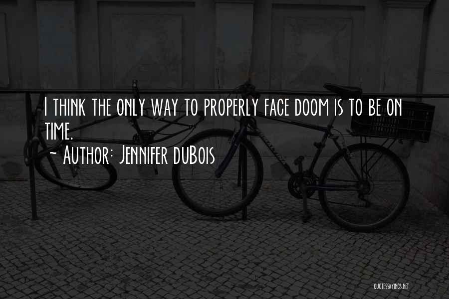 Dubois Quotes By Jennifer DuBois